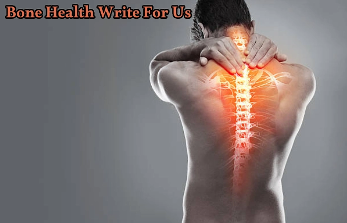 Bone Health Write For Us