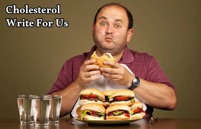 Cholesterol Write For Us